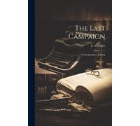 E N Gilpin The Last Campaign (Tascabile)