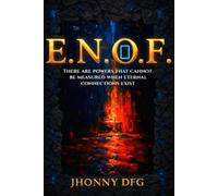 E.N.O.F.: There are powers that cannot be measured when eternal connections exist