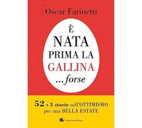 È nata prima la gallina... forse. 52+3 storie sull'ottimismo per una bella estate