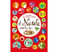 È Natale anche se... 24 storie per arrivare a Natale. Ediz. ad alta leggibilità