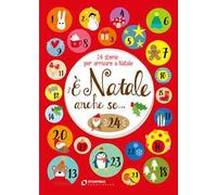 È Natale anche se... 24 storie per arrivare a Natale. Ediz. ad alta leggibilità