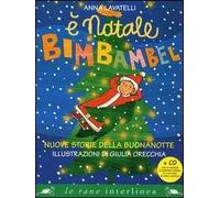 È Natale Bimbambel. Nuove storie della buonanotte. Ediz. a colori. Con CD Audio