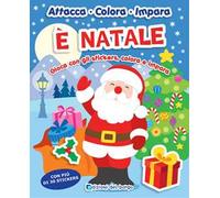 È Natale. Gioca con gli stickers, colora e impara. Con adesivi