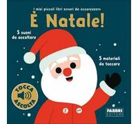 È Natale! I miei piccoli libri sonori da accarezzare. Ediz. a colori