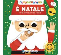 È Natale. I miei primi suoni del Natale. Muovi e ascolta. Ediz. a colori