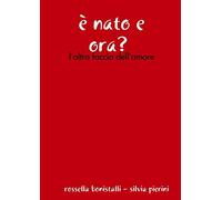 è nato e ora? l'altra faccia dell'amore