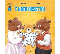 È nato orsetto! Orsetto Giò. Ediz. a colori (Vol. 1)