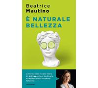È naturale bellezza. Luci e ombre dei cosmetici bio