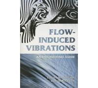 E. Naudascher Flow-Induced Vibrations (Tascabile)