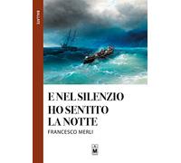 E nel silenzio ho sentito la notte