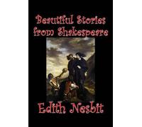E. Nesbit Beautiful Stories from Shakespeare (Copertina rigida)