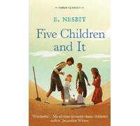 E. Nesbit Five Children and It (Tascabile) Faber Children's Classics