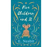 E Nesbit Five Children and It (Tascabile) Psammead