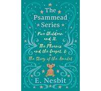 E Nesbit Five Children and It, The Phoenix and the Carpet, and The S (Tascabile)