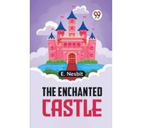 E. Nesbit The Enchanted Castle (Tascabile)