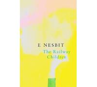E. Nesbit The Railway Children (Legend Classics) (Tascabile) Legend Classics