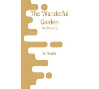E Nesbit The Wonderful Garden (Tascabile)