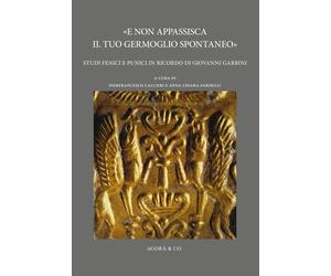 "E non appassisca il tuo germoglio spontaneo". Studi fenici e punici in ricordo