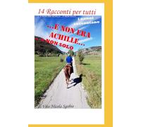 ... E NON ERA ACHILLE ...E NON SOLO