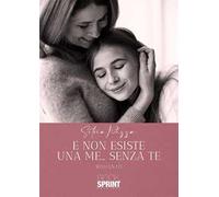 E non esiste una me... senza te