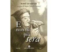 E non fu più sera