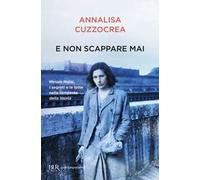 E non scappare mai. Miriam Mafai, i segreti e le lotte nella tempesta della storia