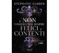 E non vissero per sempre felici e contenti