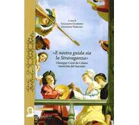 E nostra guida sia la stravaganza. Giuseppe Corsi da Celano musicista del Seicento
