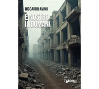 È nostro il domani - Avino Riccardo