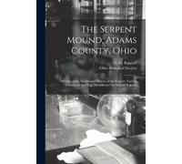 E O (Emilius Oviatt) 1850 Randall Ohio Hist The Serpent Mound, Adam (Tascabile)