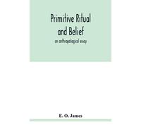 E O James Primitive ritual and belief (Tascabile)