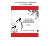 E O Owen Mastering Japanese Form Poetry and the American Haiku (Tascabile)