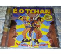E O Tchan - Na Cabeca E Na Cintura