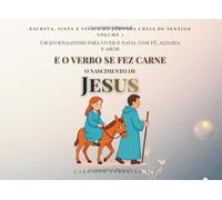 E O VERBO SE FEZ CARNE: Prepare-se para a chegada do menino JESUS