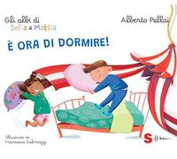 È ora di dormire! Gli albi di Sofia e Mattia | Un albo per affrontare i piccoli problemi quotidiani dei bambini