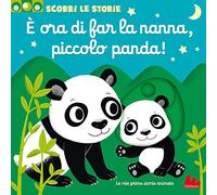 È ora di far la nanna, piccolo panda! Scorri le storie. Ediz. a colori