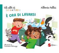 È ora di lavarsi. Gli albi di Sofia e Mattia. Ediz. a colori