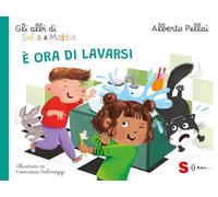 È ora di lavarsi. Gli albi di Sofia e Mattia | Un albo per affrontare i piccoli problemi quotidiani dei bambini