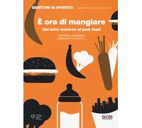 È ora di mangiare. Dal latte materno al junk food