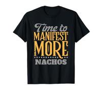 È ora di manifestare più nachos | Cibo spirituale divertente Maglietta
