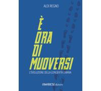 È ora di muoversi: L'evoluzione della longevità umana