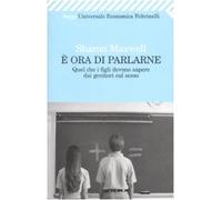 È ora di parlarne. Quel che i figli devono sapere dai genitori sul sesso