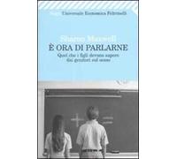 È ora di parlarne. Quel che i figli devono sapere dai genitori sul sesso