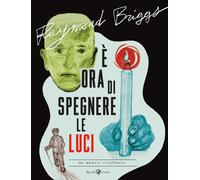 È ora di spegnere le luci. Un memoir riluttante - Briggs Raymond