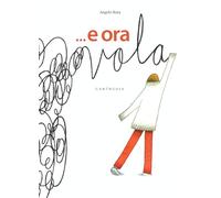 ...E ora vola. Ediz. a colori