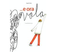 ...E ora vola. Ediz. a colori - Ruta Angelo
