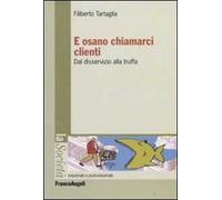 E osano chiamarci clienti. Dal disservizio alla truffa