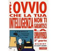 È ovvio che la tua intelligenza non ti garantisce la sopravvivenza. Vol. 2