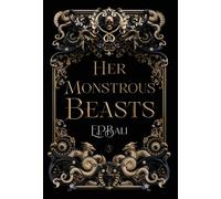 E P Bali Her Monstrous Beasts (Copertina rigida)