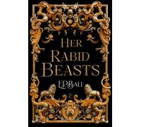 E P Bali Her Rabid Beasts (Copertina rigida) Her Vicious Beasts